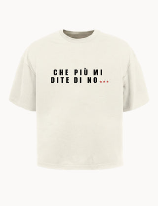 T-Shirt - Che più mi dite di no - Più voglio fare di si